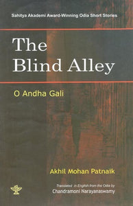 The Blind Alley- Sahitya Akademi Award-Winning Oriya Short Stories