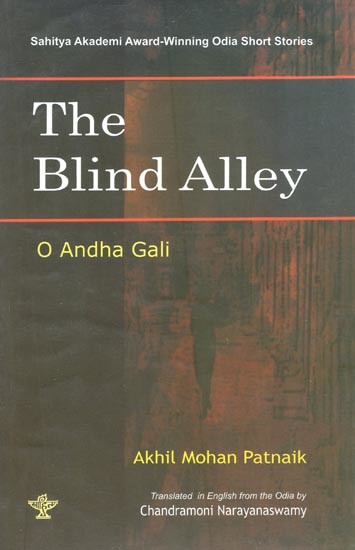 The Blind Alley- Sahitya Akademi Award-Winning Oriya Short Stories