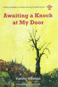 Awaiting a Knock at My Door- Sahitya Akademi Award-Winning Gujarati Novel