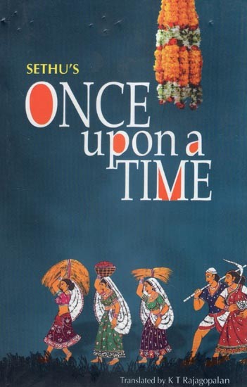 Sethu's Once Upon a Time- Sahitya Akademi Award-Winning Malayalam Novel