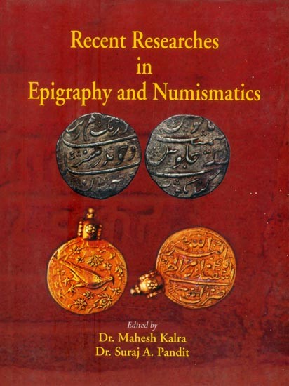 Recent Researches in Epigraphy and Numismatics