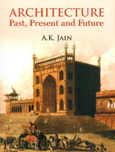 Architecture- Past, Present and Future