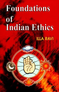 Foundations of India Ethics- With Special Reference to Manu Smriti, Jaimini Sutras and Bhagavad-Gita