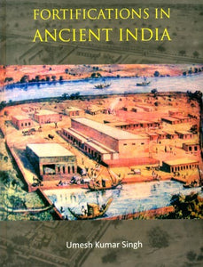 Fortifications in Ancient India- A Study of Protohistoric Cultures