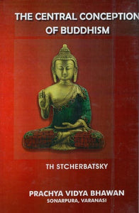 The Central Conception of Buddhism