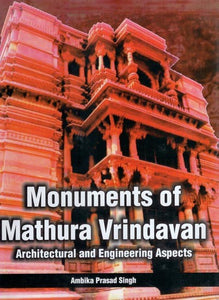 Monuments of Mathura Vrindavan- Architectural and Engineering Aspects