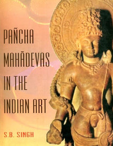 Pancha Mahadevas in the Indian Art