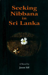 Seeking Nibbana in Sri Lanka- A Novel