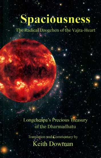 Spaciousness: The Radical Dzogchen of the Vajra Heart