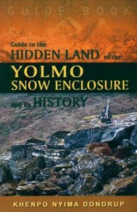 Guide to the Hidden Land of the Yolmo Snow Enclosure and its History (Guide Book)