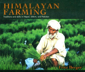 Himalayan Farming- Traditions and Skills in Nepal, Sikkim and Pakistan
