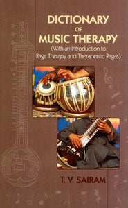 Dictionary of Music Therapy (With an Introduction to Raga Therapy and Therapeutic Regas)