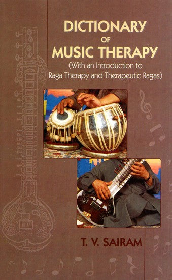 Dictionary of Music Therapy (With an Introduction to Raga Therapy and Therapeutic Regas)