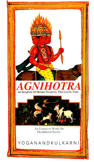 Agnihotra- An Inception of Human Prosperity The Lost In Time