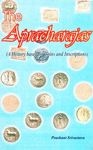 The Apracharajas (A History Based on Coins and Inscriptions)