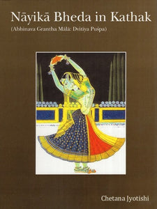 Nayika Bheda In Kathak (Abhinava Grantha Mala- Dvitiya Puspa)