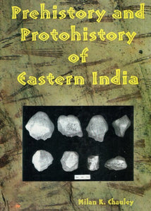 Prehistory and Protohistory of Eastern India