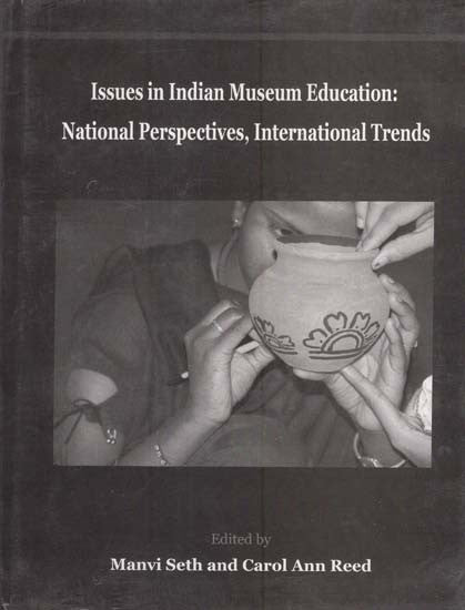 Issues in Indian Museum Education: National Perspectives, International Trends