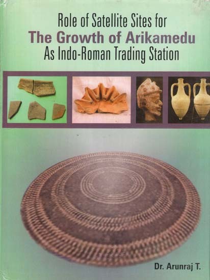 Role of Satellite Sites for The Growth of Arikamedu as Indo-Roman Tradingn Station