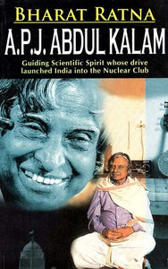 Bharat Ratna A.P.J. Abdul Kalam: A Story of Sacrifices, Simplicity and Achievements