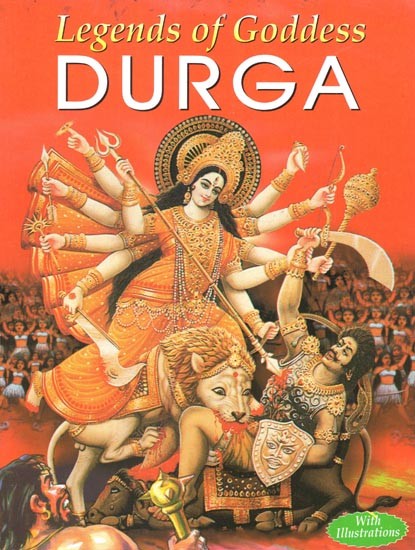 Legands of Goddess: Durga (With Illustrations)