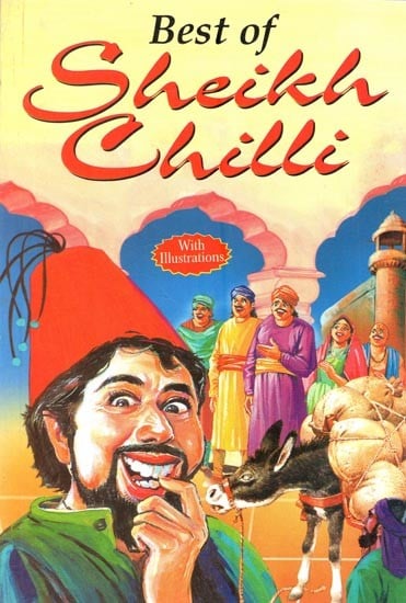 Best of Sheikh Chilli: The Biggest Laughing Stock of All-Time (With Illustrations)
