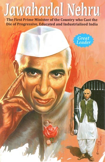 Jawahar Lal Nehru: First Prime Minister of Independent India