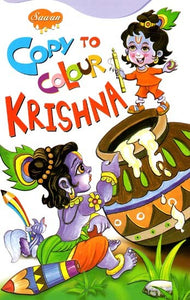 Copy to Colour Krishna (A Pictorial Book)