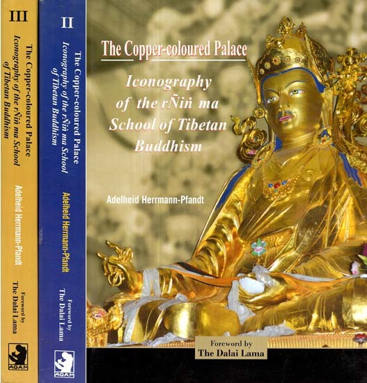 The Copper-Coloured Palace: Iconography of the rNin ma School of Tibetan Buddhism (Set of 3 Vols.)