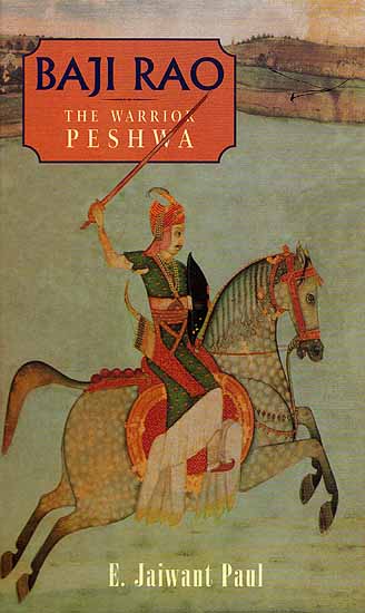 Baji Rao the Warrior Peshwa