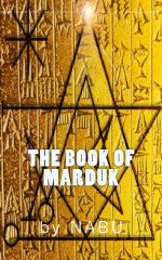 BOOK OF MARDUK BY NABU Pocket Anunnaki Devotional Companion  by Joshua Free  2010 — Year-2 Liber W