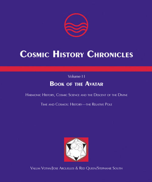 Book of the Avatar: Cosmic History Chronicles Volume II by Jose Arguelles and Stephanie South