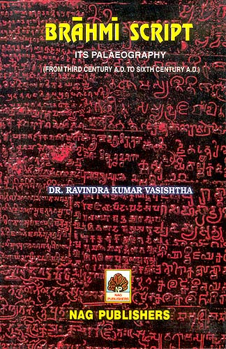 Brahmi Script Its Palaeography (From Third Century A.D. To Sixth Centu ...