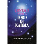 Contact With A Lord of Karma  By Dr. George King