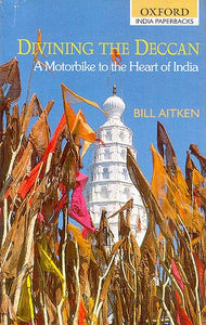 Divining The Deccan (A Motorbike to the Heart of India)