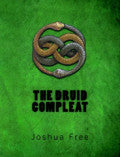 THE DRUID COMPLEAT Self-Initiation into the Druidic Tradition by Joshua Free