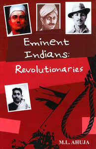 Eminent Indians: Revolutionaries