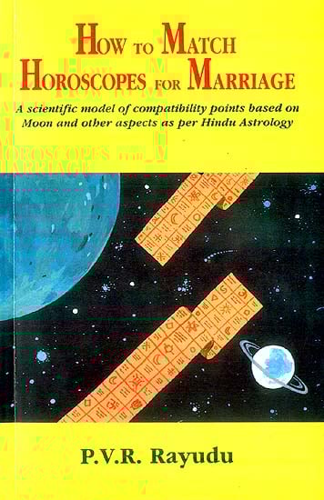 How To Match Horoscopes For Marriage (A Scientific model of compatibility points based on Moon and other aspects as per Hindu Astrology)