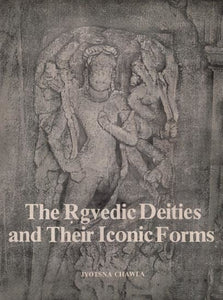 The Rgvedic Deities and Their Iconic Forms (An Old and Rare Book)