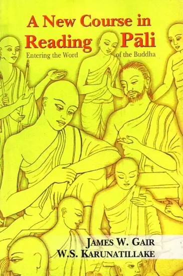 A New Course in Reading Pali (Entering the Word of the Buddha)