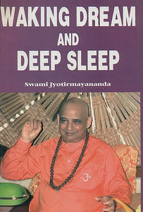 Waking, Dream and Deep Sleep