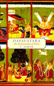 Dasavatara The Ten Incarnations of Vishnu