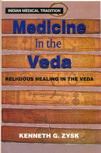 Medicine in the Veda: Religious Healing in the Veda