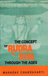 The Concept of Rudra Siva (Shiva) Through the Ages