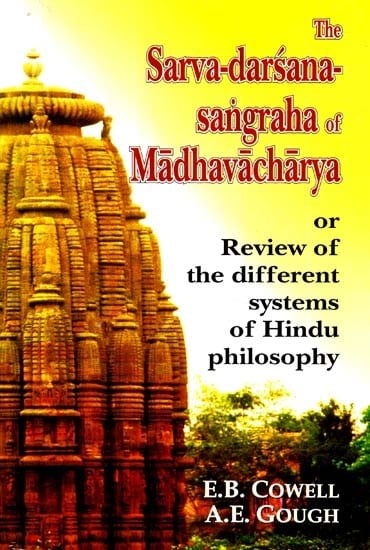 The Sarva-darsana-sangraha of Madhavacharya or Review of the different systems of Hindu philosophy