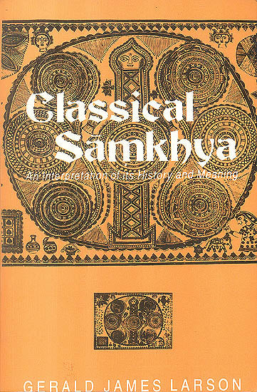 Classical Samkhya An Interpretation of its History and Meaning