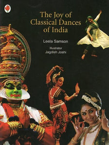 THE JOY OF CLASSICAL DANCES OF INDIA