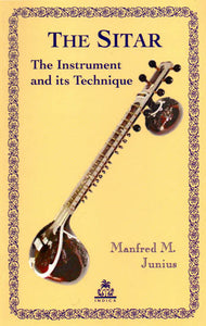 THE SITAR (The Instrument and its Technique)