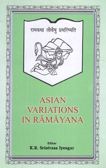 Asian Variations in Ramayana (Papers presented at the International Seminar on 'Variations in Ramayana in Asia : Their Cultural, Social and Anthropological Significance' : New Delhi, January 1981)