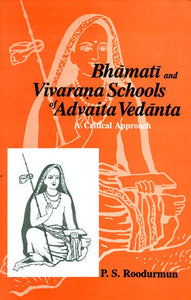 Bhamati and Vivarana Schools of Advaita Vedanta: A Critical Approach